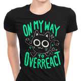 On My Way to Overreact - Women's Apparel
