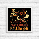 Party Like It's Halloween - Posters & Prints