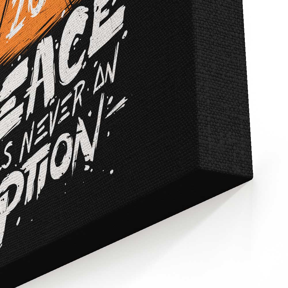 Peace Was Never an Option - Canvas Print