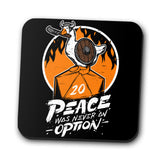 Peace Was Never an Option - Coasters
