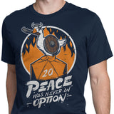 Peace Was Never an Option - Men's Apparel