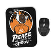 Peace Was Never an Option - Mousepad