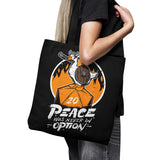 Peace Was Never an Option - Tote Bag