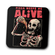 Pizza Keeps Me Alive - Coasters