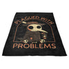 Plagued with Problems - Fleece Blanket