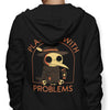 Plagued with Problems - Hoodie
