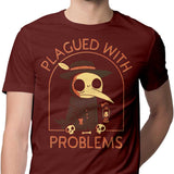 Plagued with Problems - Men's Apparel