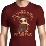 Plagued with Problems - Men's Apparel