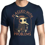 Plagued with Problems - Men's Apparel