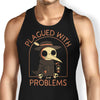 Plagued with Problems - Tank Top