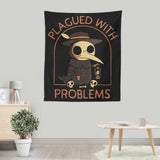 Plagued with Problems - Wall Tapestry