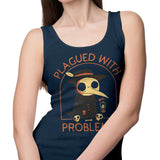 Plagued with Problems - Tank Top