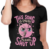 Please Shut Up - Women's V-Neck