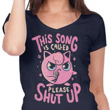 Please Shut Up - Women's V-Neck