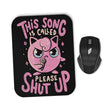 Please Shut Up - Mousepad