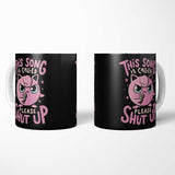 Please Shut Up - Mug