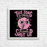 Please Shut Up - Posters & Prints