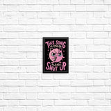 Please Shut Up - Posters & Prints