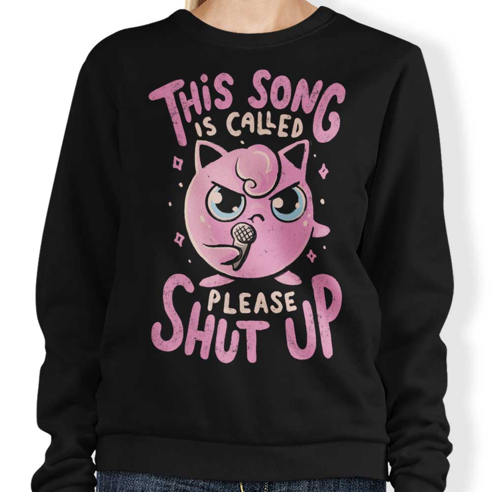 Please Shut Up - Sweatshirt
