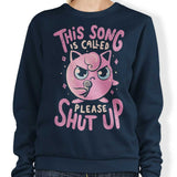 Please Shut Up - Sweatshirt