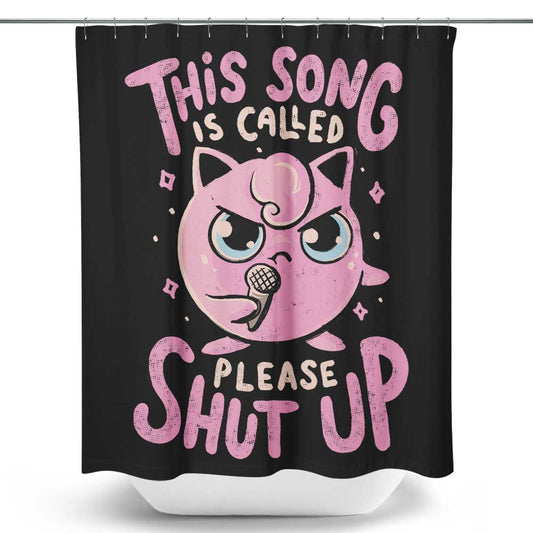 Please Shut Up - Shower Curtain