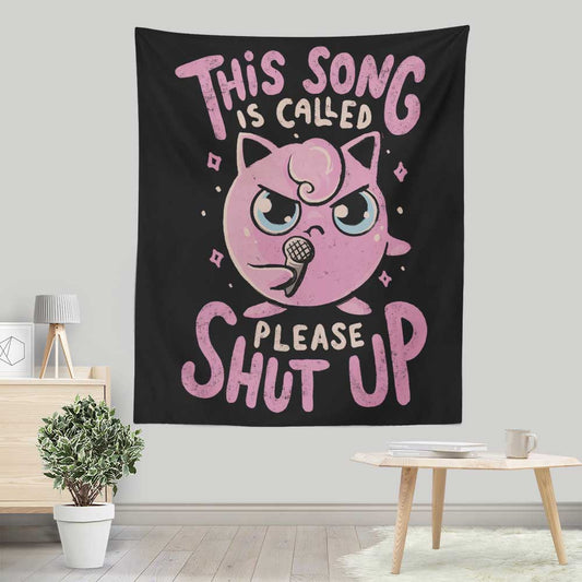 Please Shut Up - Wall Tapestry