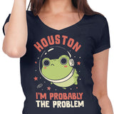 Probably the Problem - Women's V-Neck