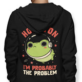 Probably the Problem - Hoodie
