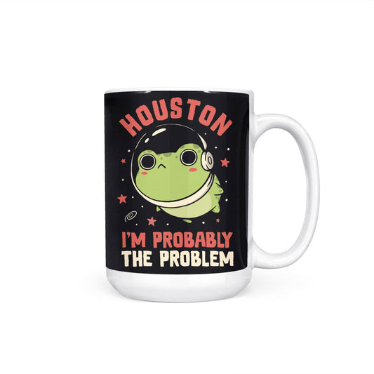 Probably the Problem - Mug