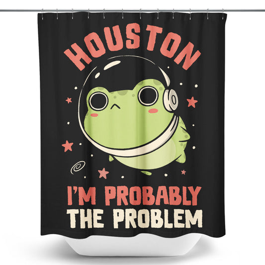 Probably the Problem - Shower Curtain
