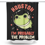 Probably the Problem - Shower Curtain