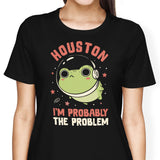 Probably the Problem - Women's Apparel
