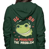 Probably the Problem - Hoodie