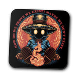 Prove We Exist - Coasters