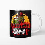 Rude Dude Redemption - Mug