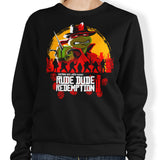 Rude Dude Redemption - Sweatshirt
