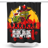 Rude Dude Redemption - Shower Curtain