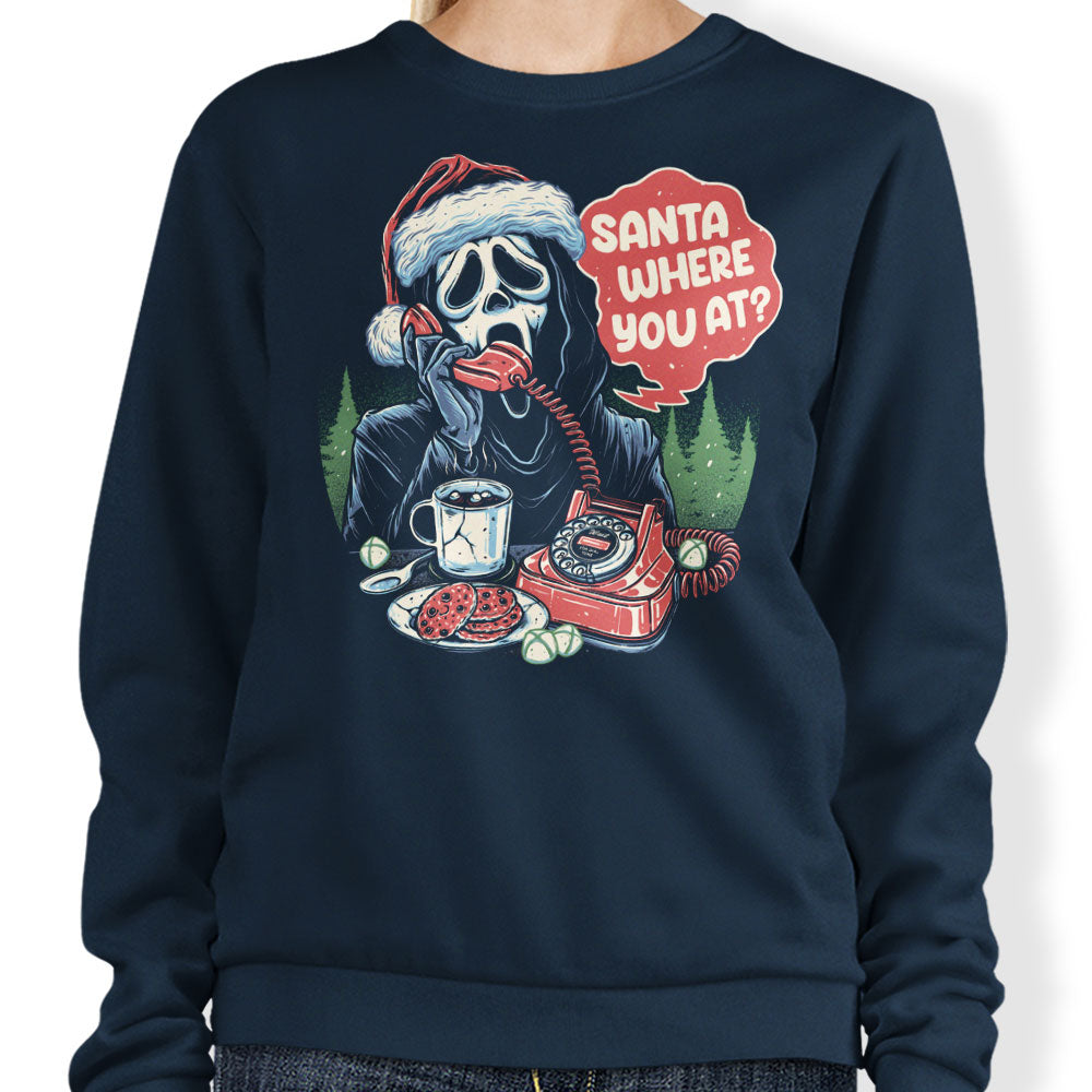 Santa Where You At? - Sweatshirt