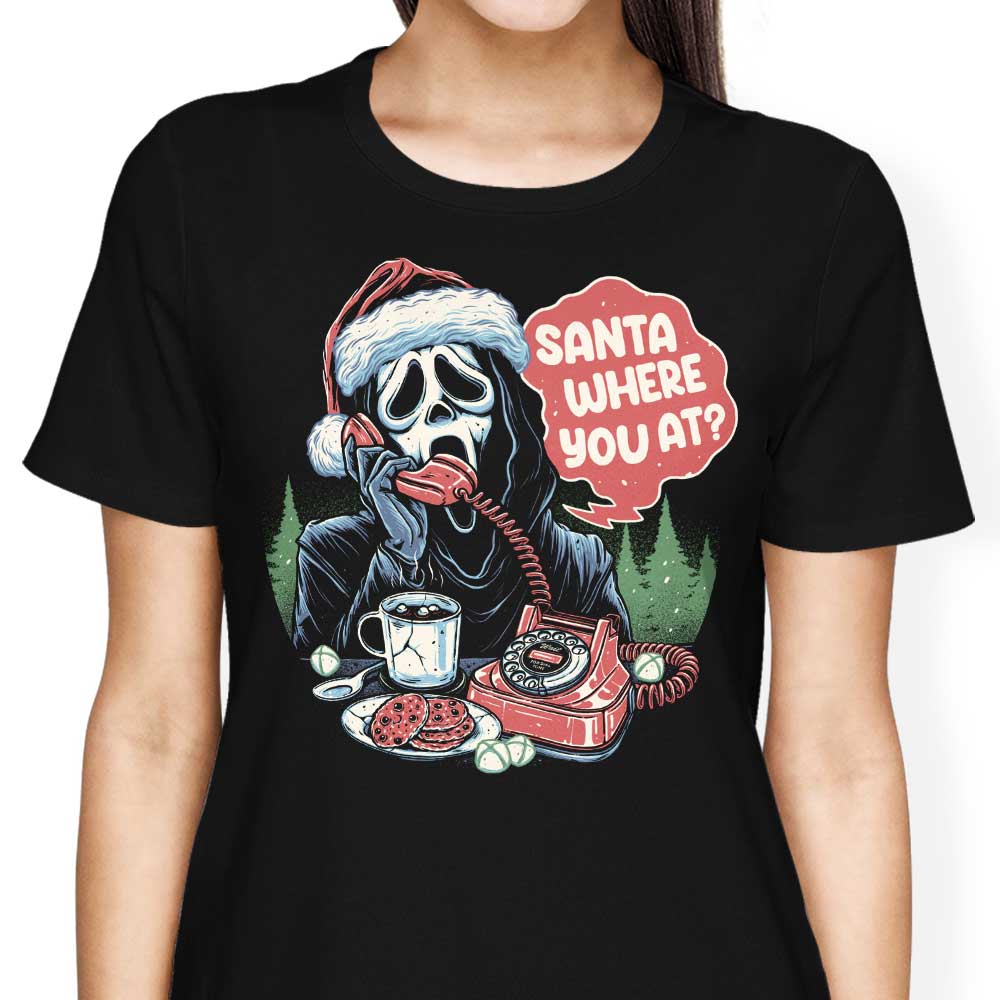 Santa Where You At? - Women's Apparel