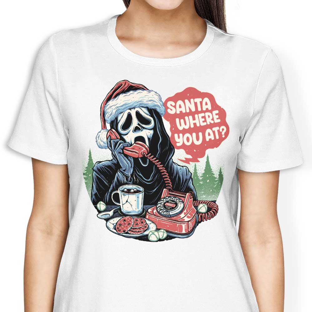 Santa Where You At? - Women's Apparel