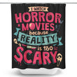 Scary Reality - Shower Curtain