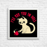 See You in Hell - Posters & Prints