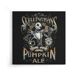 Skellington's Pumpkin Ale - Canvas Print