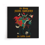 So Many Side Quests - Canvas Print