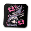 Sometimes I Break Dance - Coasters