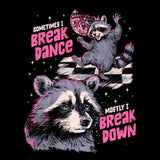 Sometimes I Break Dance - Men's Apparel