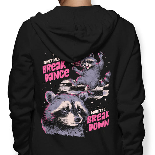 Sometimes I Break Dance - Hoodie