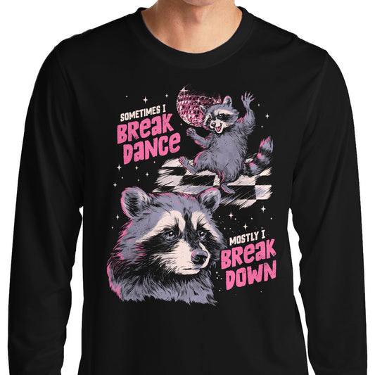 Sometimes I Break Dance - Long Sleeve T-Shirt