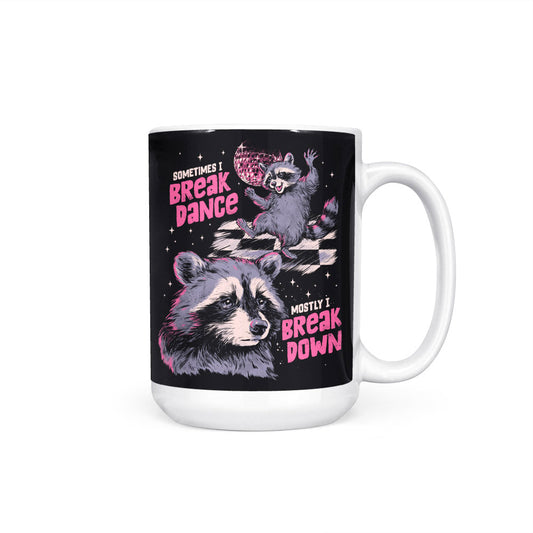 Sometimes I Break Dance - Mug