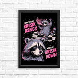 Sometimes I Break Dance - Posters & Prints